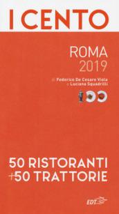 I cento di Roma 2019. 50 ristoranti + 50 trattorie