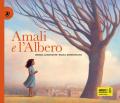 Amali e l'albero. Ediz. illustrata