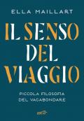 Il senso del viaggio. Piccola filosofia del vagabondare