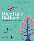 Dire, fare, ballare. L'abecedario che fa giocare le parole. Ediz. illustrata