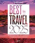 Best in travel 2025. Destinazioni, itinerari, esperienze: il meglio per il prossimo anno