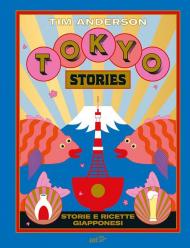 Tokyo stories. Storie e ricette giapponesi