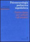 Psiconeurologia pediatrica ospedaliera. Pratica clinica per i pediatri e gli psicologi