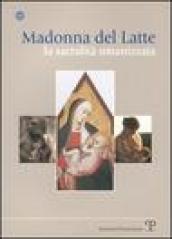 Madonna del latte. La sacralità umanizzata