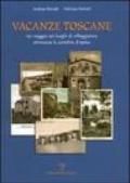 Vacanze toscane. Un viaggio nei luoghi di villeggiatura attraverso le cartoline d'epoca