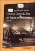 Il grande lago di Tiberiade. Lettere di Giorgio La Pira per la pace nel Mediterraneo (1954-1977)