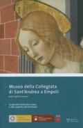 Museo della Collegiata di Sant'Andrea a Empoli. Guida alla visita del museo e alla scoperta del territorio. Ediz. italiana e inglese