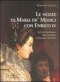 Le nozze di Maria de' Medici con Enrico IV. Jacopo da Empoli per l'apparato di Palazzo Vecchio