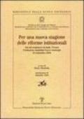 Per una nuova stagione delle riforme istituzionali. Atti del Seminario di studi (Firenze, 25 settembre 2006)