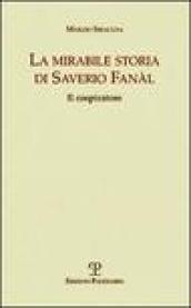 La mirabile storia di Saverio Fanàl. Il cospiratore