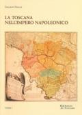 La Toscana nell'impero napoleonico. L'imposizione del modello e il processo di integrazione (1807-1809)