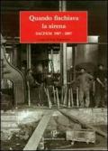 Quando fischiava la sirena. Sacfem 1907-2007