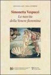 Simonetta Vespucci. La nascita della Venere fiorentina. Con DVD