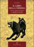 Il libro della Chimera. Storia, rappresentazione e significato del mito