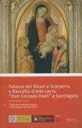 Palazzo dei Vicari a Scarperia e raccolta d'arte sacra «Don Corrado Paoli a Sant'Agata». Ediz. italiana e inglese