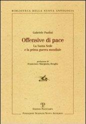 Offensive di pace. La Santa Sede e la prima guerra mondiale