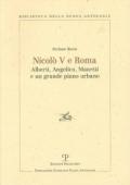 Nicolò V e Roma. Alberti, Angelico, Manetti e un grande piano urbano