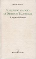 Il segreto viaggio di Dietrich Taufriegel. Il sogno di Abramo