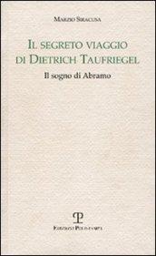 Il segreto viaggio di Dietrich Taufriegel. Il sogno di Abramo