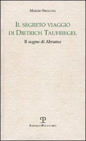 Il segreto viaggio di Dietrich Taufriegel. Il sogno di Abramo