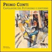 Primo Conti. Capolavori del futurismo e dintorni