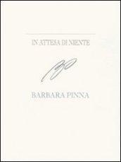 In attesa di niente. Barbara Pinna. Ediz. italiana e inglese