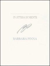 In attesa di niente. Barbara Pinna. Ediz. italiana e inglese
