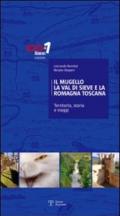 Il Mugello, la Val di Sieve e la Romagna Toscana. Territorio, storia e viaggi