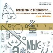 Bruciamo le biblioteche? Il libro futurista nelle collezioni pubbliche fiorentine. Album 1909-1944