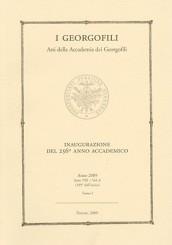 I Georgofili. Atti della Accademia dei Georgofili. 6.Inaugurazione del 256° anno accademico (Firenze, 21 marzo 2009)