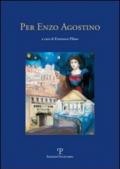 Per Enzo Agostino. Atti del convegno di studi sull'opera del poeta Enzo Agostino