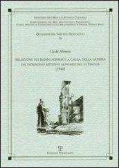Relazione sui danni sofferti a causa della guerra. Dal patrimonio artistico monumentale di Firenze