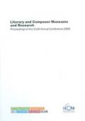 Literary and composer museums and research. Proceeding of the ICLM annual coference 2008