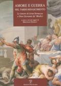 Amore e guerra nel tardo Rinascimento. Le lettere di Livia Vernazza e don Giovanni De' Medici