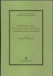 Lorenzo Valla e l'umanesimo toscano: Traversari, Bruni e Marsuppini. Atti del Convegno del Comitato Nazionale 6° centenario della nascita di Lorenzo Valla (2007)