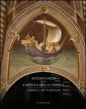 Agnolo Gaddi e la Cappella della Cintola. La storia, l'arte, il restauro