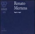 Renato Mertens. Segni e sogni. Catalogo della mostra (Firenze, 6-28 marzo 2010)