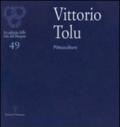 Vittorio Tolu. Pittosculture