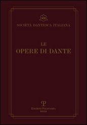 Le opere di Dante. Testo critico della Società Dantesca Italiana