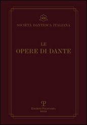 Le opere di Dante. Testo critico della Società Dantesca Italiana