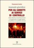 Manuale giuridico per gli addetti al servizio di controllo delle attività di intrattenimento e di spettacolo in luoghi aperti al pubblico o in pubblici esercizi