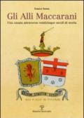 Gli Alli Maccarani. Una famiglia attraverso venticinque secoli di storia