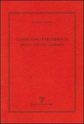 Classicismo e modernità. Monti, Foscolo e Leopardi