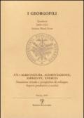 A³ E=agricoltura, alimentazione, ambiente, energia. Situazione attuale e prospettive di sviluppo. Aspetti produttivi e tecnici (Milano, 19 marzo 2009)