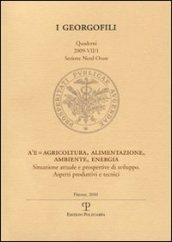 A³ E=agricoltura, alimentazione, ambiente, energia. Situazione attuale e prospettive di sviluppo. Aspetti produttivi e tecnici (Milano, 19 marzo 2009)