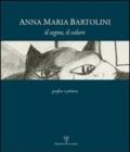 Anna Maria Bartolini. Il segno, il colore. Grafica e pittura