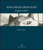 Anna Maria Bartolini. Il segno, il colore. Grafica e pittura