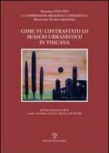 Come fu contrastato lo sfascio urbanistico in Toscana. Toscana (1972-1993). La commissione regionale urbanistica. Resoconto di una esperienza