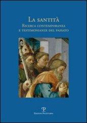 La santità. Ricerca contemporanea e testimonianze del passato