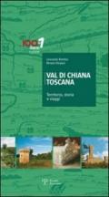 Val di Chiana Toscana. Territorio, storia e viaggi
